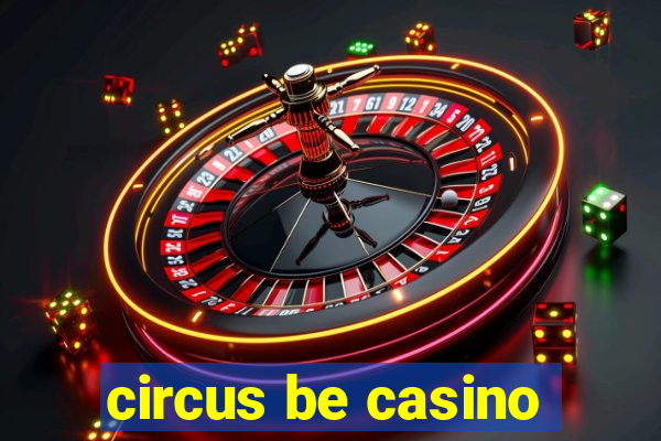 circus be casino