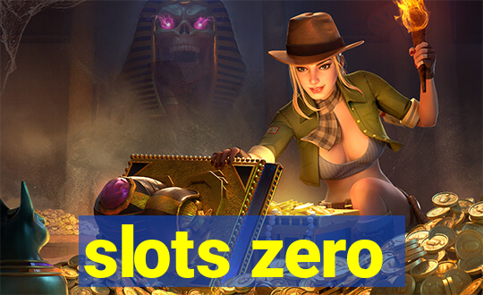 slots zero