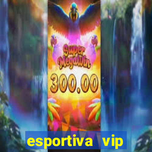 esportiva vip baixar aplicativo