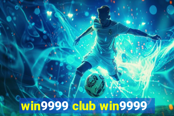 win9999 club win9999