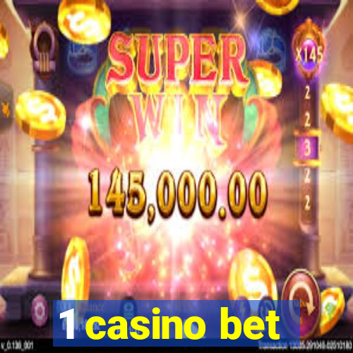 1 casino bet