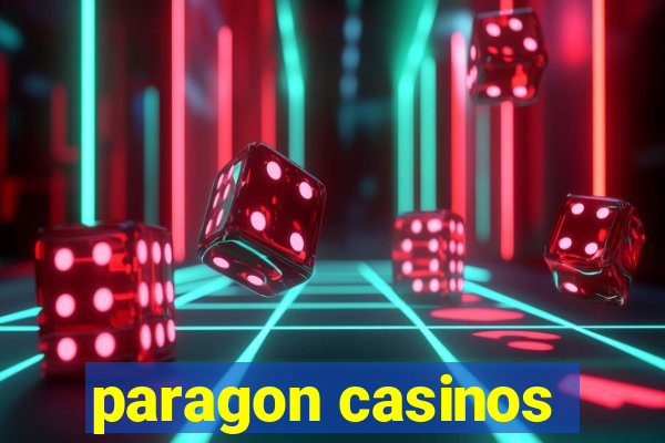 paragon casinos