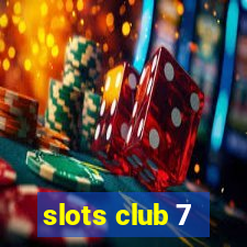 slots club 7