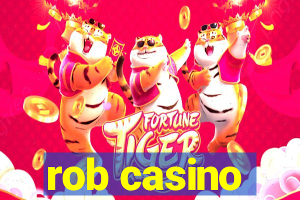 rob casino