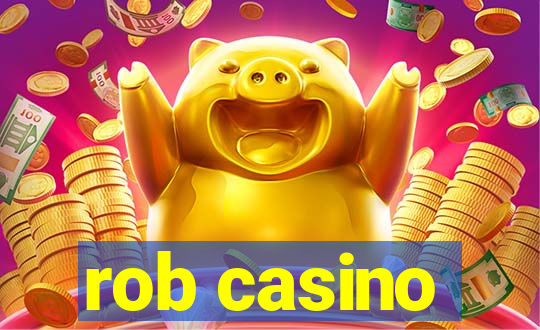 rob casino