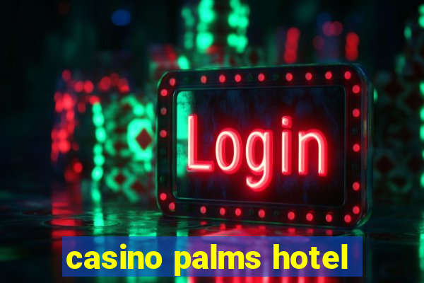 casino palms hotel