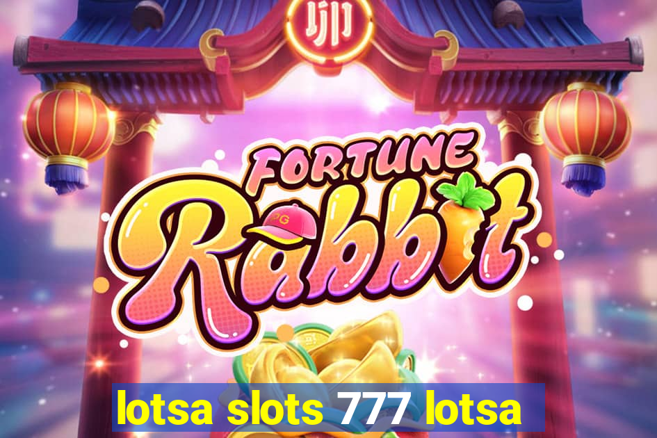 lotsa slots 777 lotsa