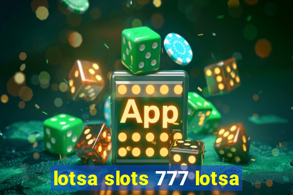 lotsa slots 777 lotsa