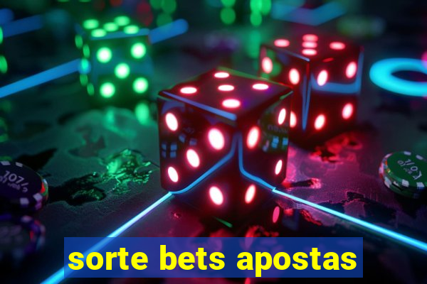 sorte bets apostas