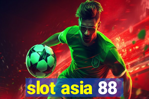 slot asia 88