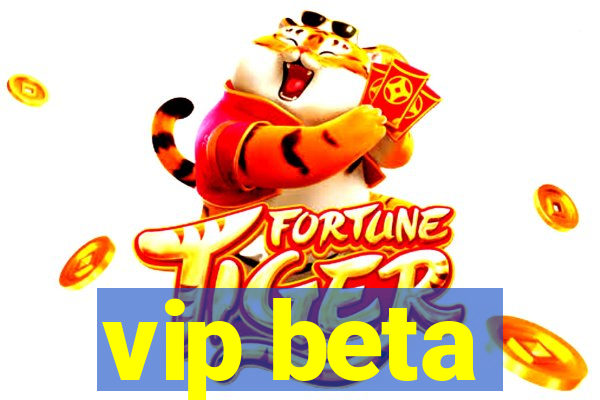 vip beta