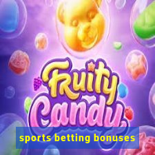 sports betting bonuses