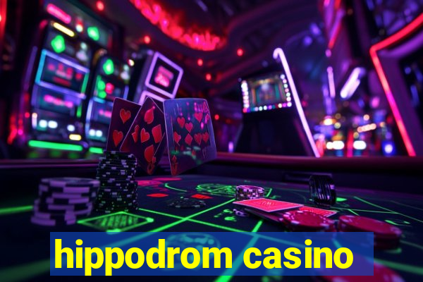 hippodrom casino