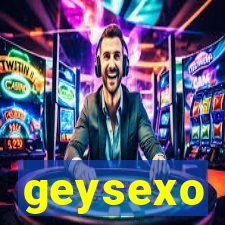 geysexo