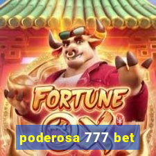 poderosa 777 bet