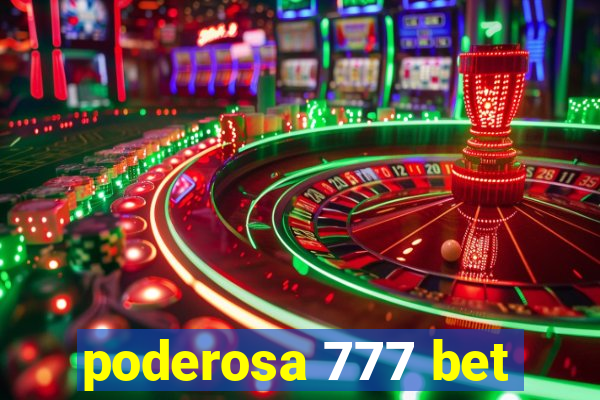 poderosa 777 bet