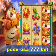 poderosa 777 bet