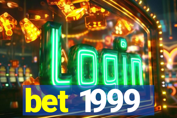 bet 1999