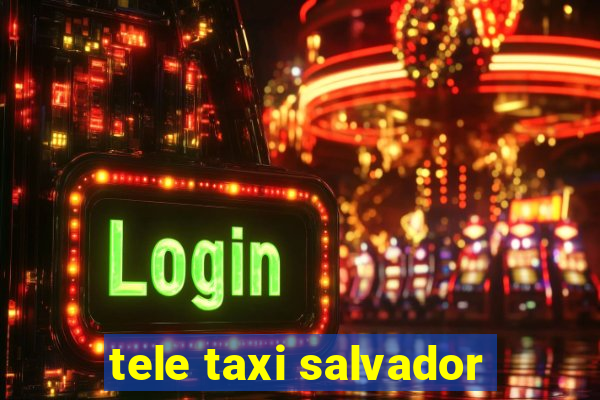 tele taxi salvador