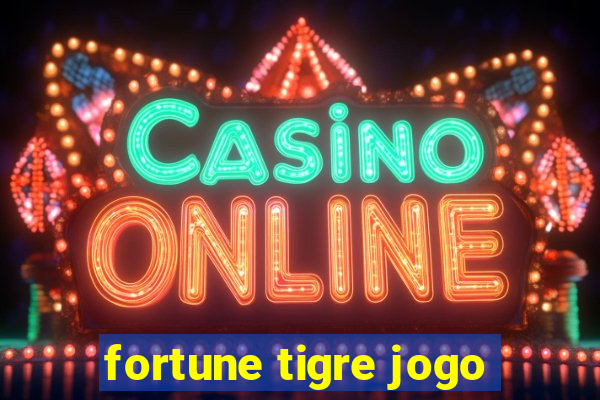 fortune tigre jogo