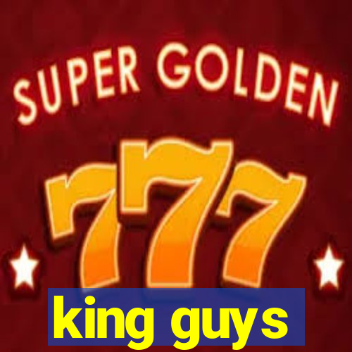 king guys