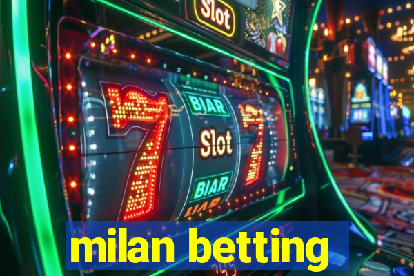 milan betting