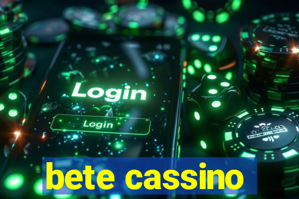 bete cassino