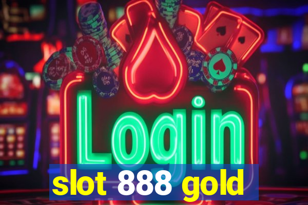 slot 888 gold