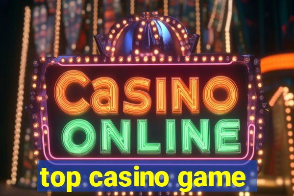 top casino game