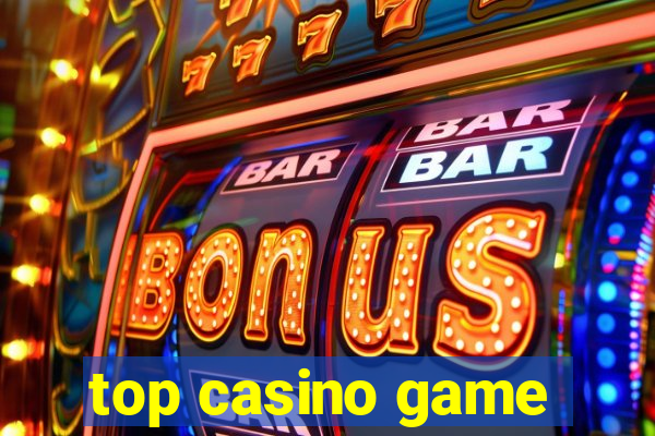 top casino game