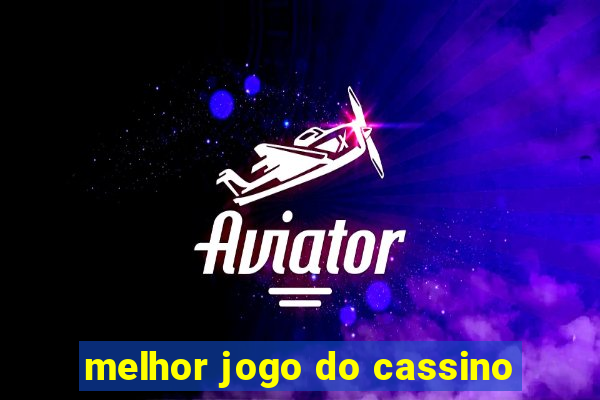 melhor jogo do cassino