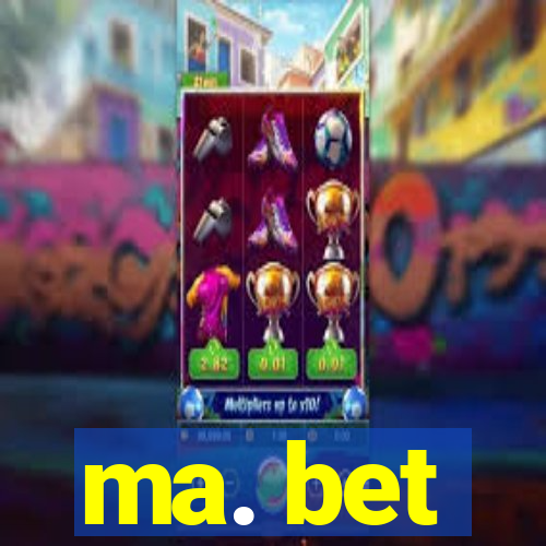 ma. bet