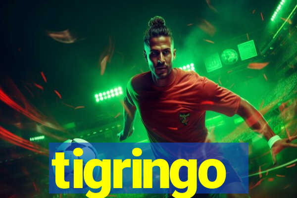 tigringo