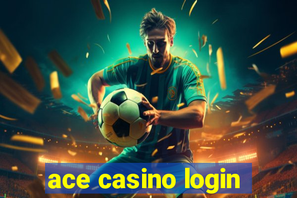 ace casino login