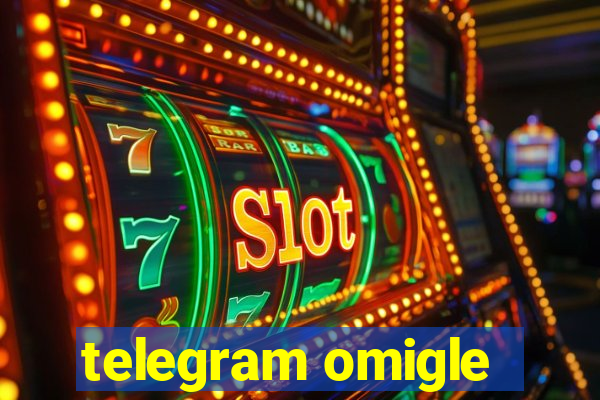 telegram omigle