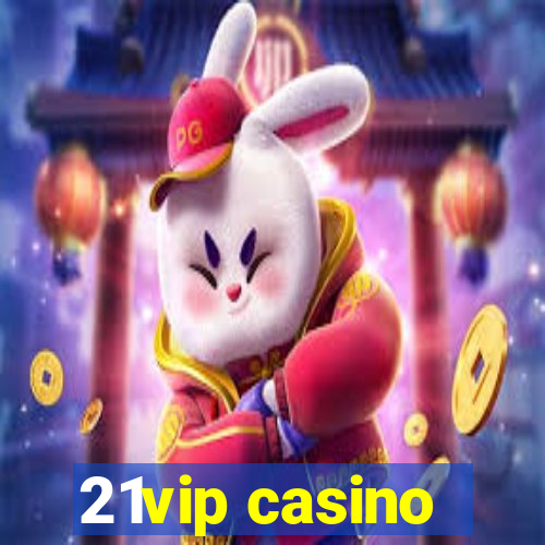 21vip casino