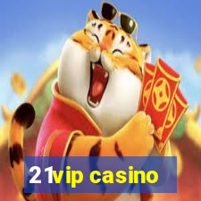 21vip casino