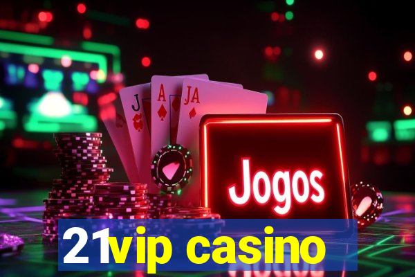 21vip casino