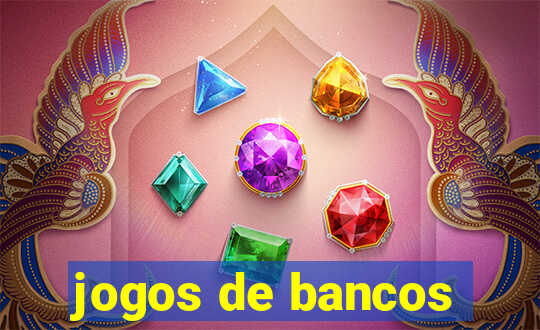 jogos de bancos