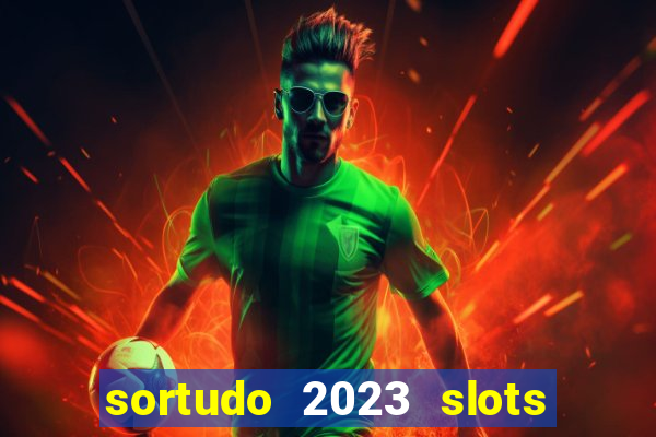 sortudo 2023 slots paga mesmo