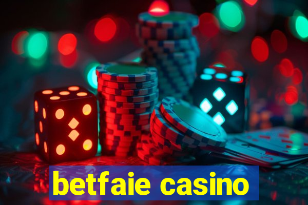 betfaie casino