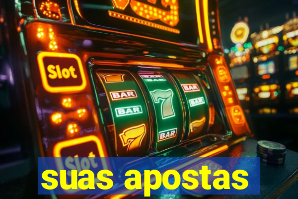 suas apostas