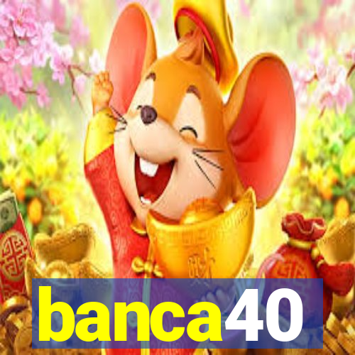 banca40