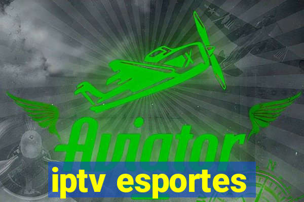 iptv esportes