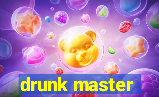 drunk master