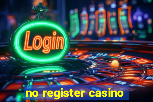 no register casino