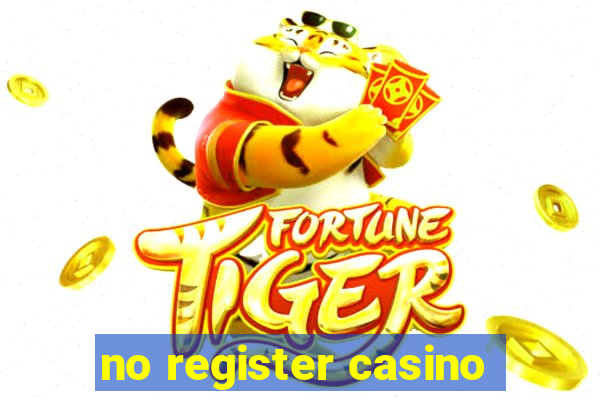 no register casino