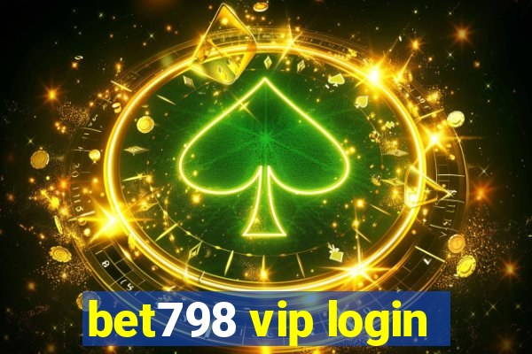 bet798 vip login