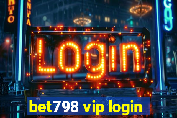 bet798 vip login