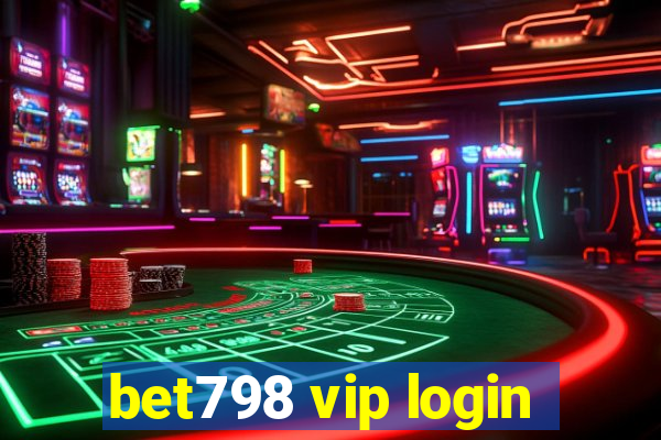 bet798 vip login